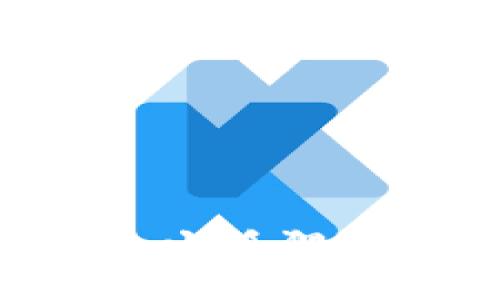 提升你的钱包管理能力：小狐狸钱包APP使用技巧全揭秘